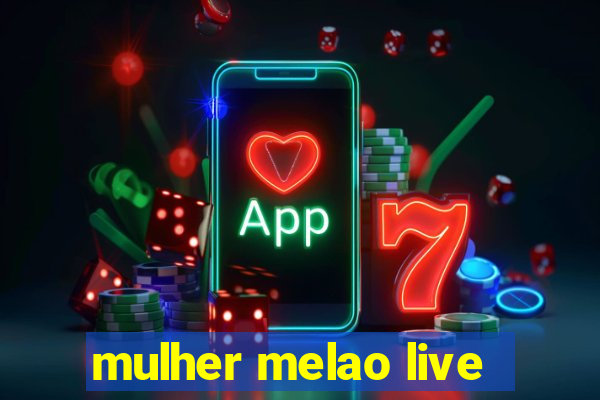 mulher melao live